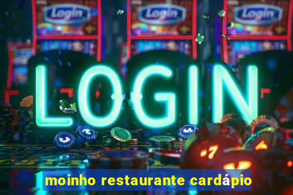 moinho restaurante cardápio